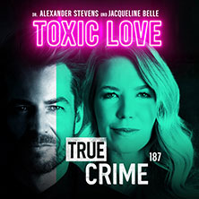 Alexander Stevens & Jacqueline Belle - True Crime - Toxic Love 20.02.2027 Volkswagen Halle