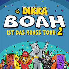 DIKKA - Boah ist das krass Tour 2 13.10.2026 Volkswagen Halle