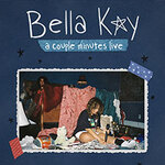 BELLA KAY - a couple minutes live