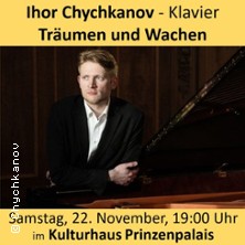 Ihor Chychkanov - Träumen und Wachen 22.11.2025 Prinzenpalais