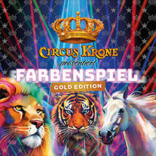 CIRCUS KRONE präsentiert FARBENSPIEL - Gold Edition 15.10.2026 Schützenplatz Goslar